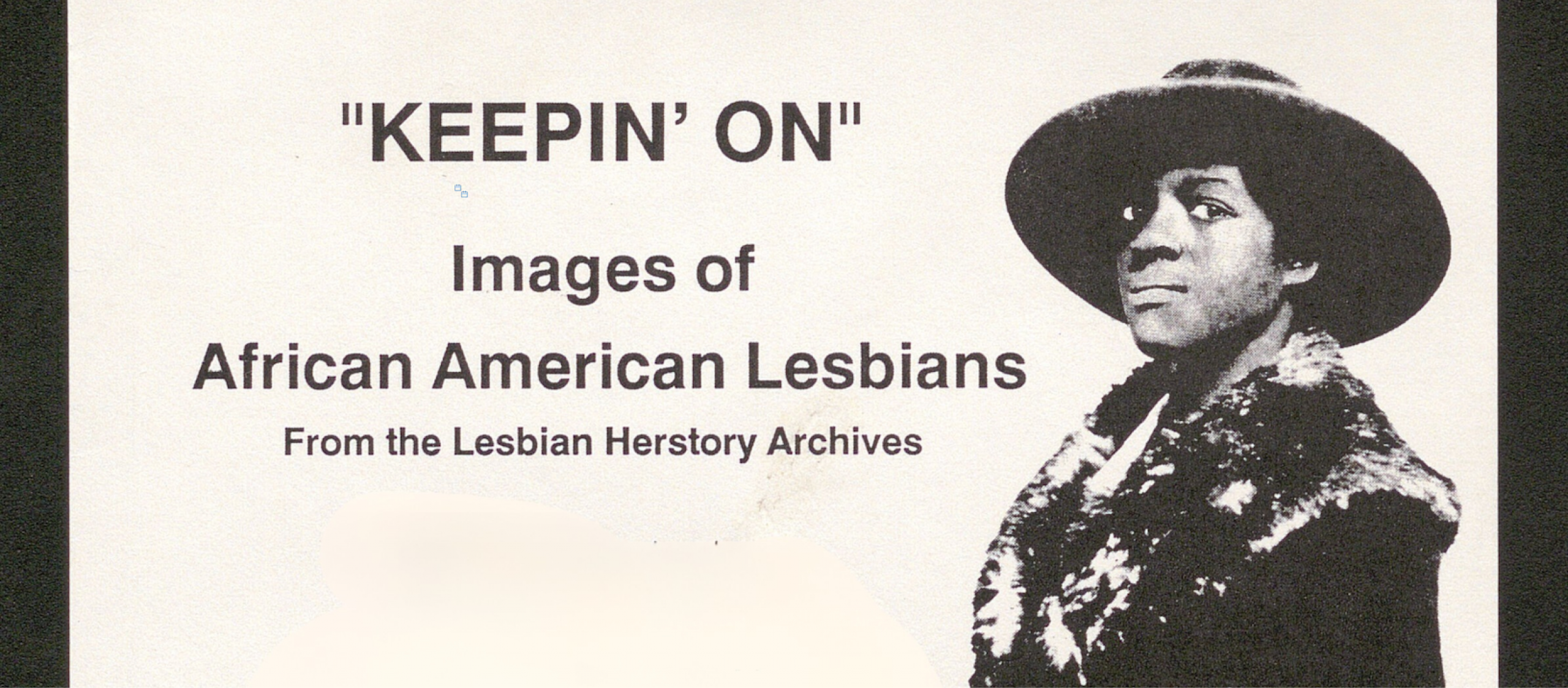 "K"KEEPIN' ON" Images of African American Lesbians From the Lesbian Herstory Archives" flyer